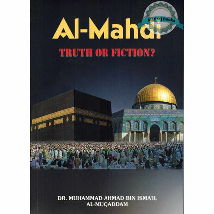 Al-Mahdi Truth OR Fiction? By Dr Muhammad Ahmad Bin Ismail