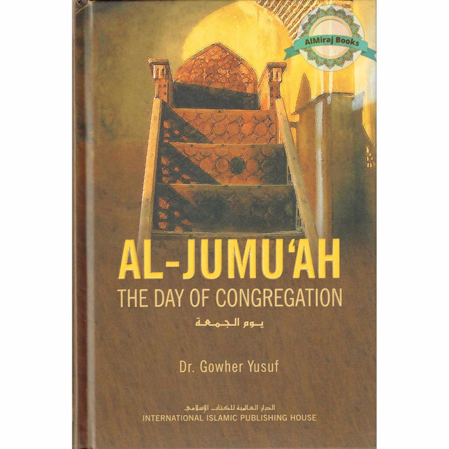 Al Jumuah The Day of Congregation By Dr. Gowher Yusuf