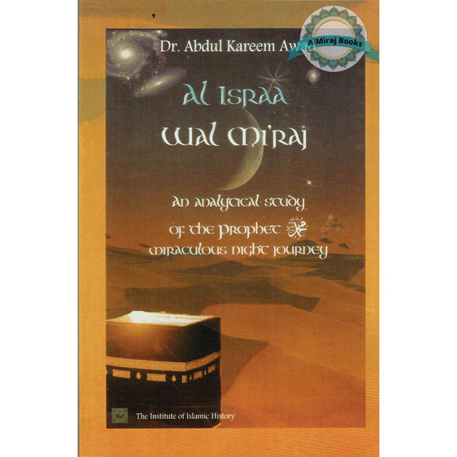 Al Israa Wal Miraj An Analytical Study of the Prophet's Miraculous Night Journey By Dr Abdul Kareem Awad