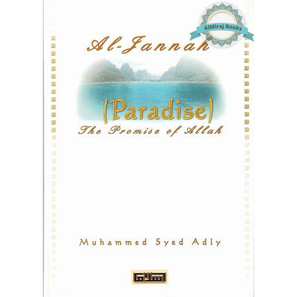 Al Jannah (Paradise) The Promise of Allah By Muhammad Syed Adly