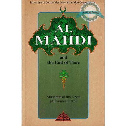 Al Mahdi and the End of Time By Muhammad ibn Izzat Arif