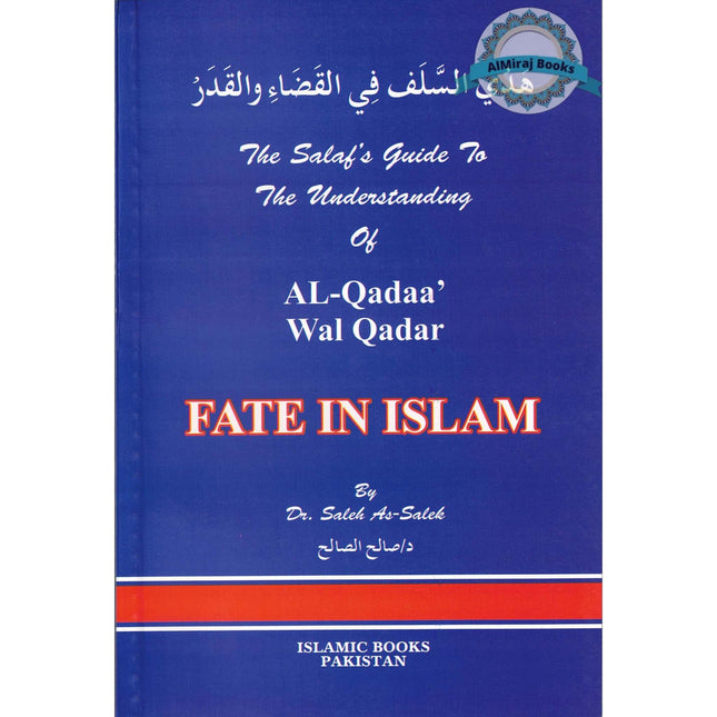Al Qadaa wal Qadar (Fate in Islam) By Dr. Saleh As-Saleh