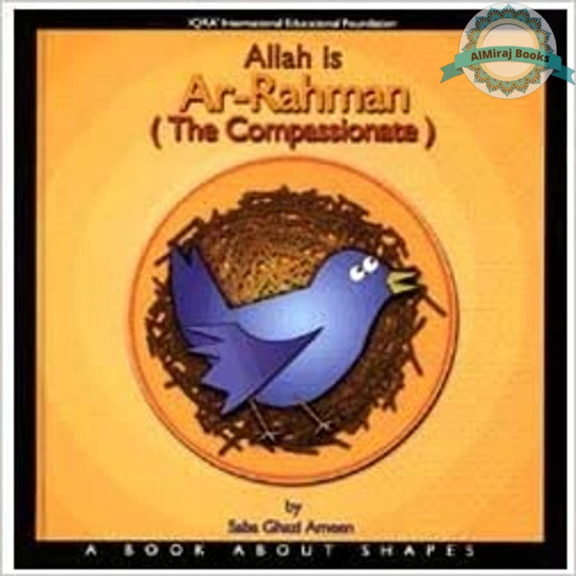 Allah Is Ar-Rahman (The Compassionate) By  Saba Ghazi Ameen