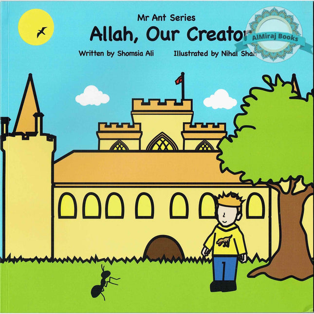 Allah Our Creator (Mr Ant Series) By Shomsia Ali