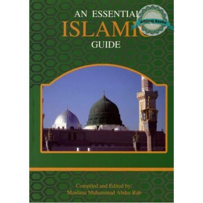 An Essential Islamic Guide by Maulana Muhammad Abdur Rab