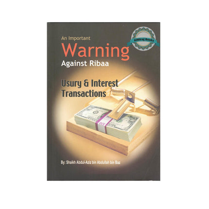 An Important Warning Against Ribaa (Usury And Interest Transaction) By Abdul Aziz bin Abdullah bin Baz