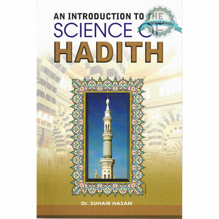 An Introduction to the Science of Hadith By Suhaib Hasan