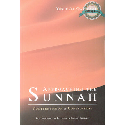 Approaching the Sunnah : Comprehension and Controversy by  Yusuf Al-Qaradawi