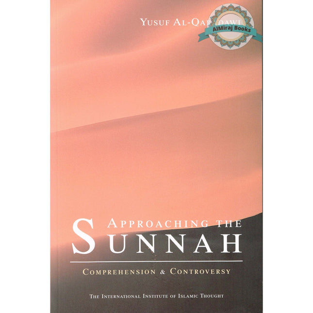 Approaching the Sunnah : Comprehension and Controversy by  Yusuf Al-Qaradawi