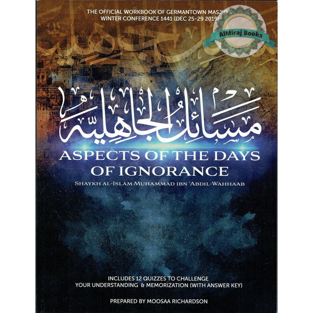 Aspects of the Days of Ignorance Workbook: Masaa'il al-Jaahiliyyah By Shaykh al-Islam Muhammad Ibn Abdil-Wahhaab