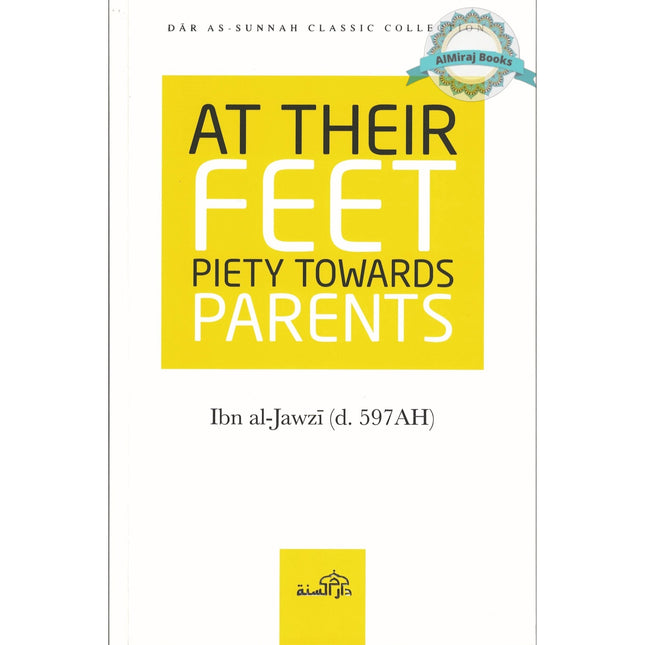 At Their Feet Piety Towards Parents By Ibn al-Jawzi