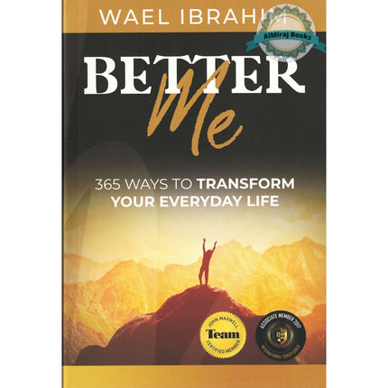 Better Me: 365 Ways to Transform Your Everyday Life By Wael Ibrahim