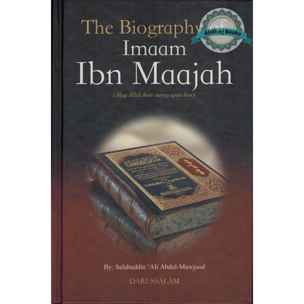 The Biography of Imam Ibn Maajah By Salahuddin Ali Abdul Mawjood