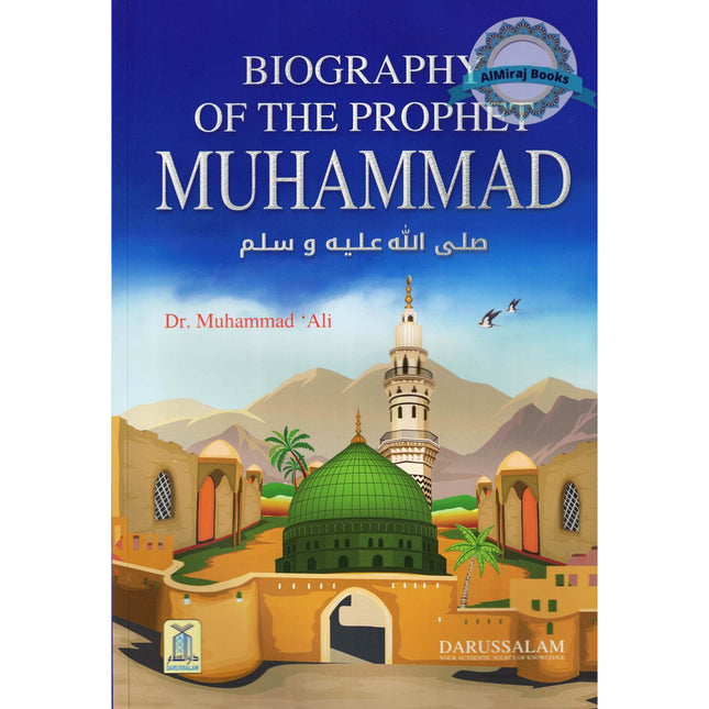 The Biography of the prophet Muhammad PBUH by Dr. Muhammad Ali