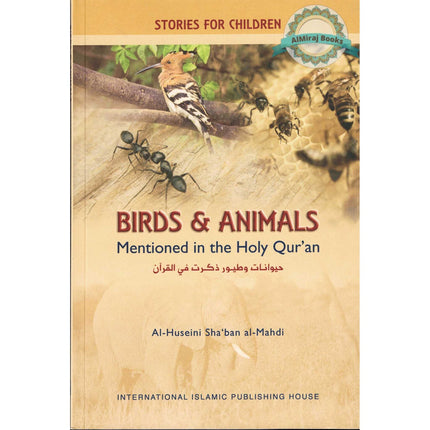 Birds and Animals Mentioned in the Holy Quran (Stories for Children) By Al-Huseini Shaban al-Mahdi