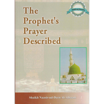 The Prophet's Prayer Described By Shaikh Naasir-ud-Deen Al-Albaani