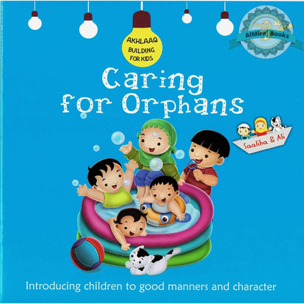 Caring for Orphans (Akhlaaq Building Series -Manners and Charters) By Ali Gator