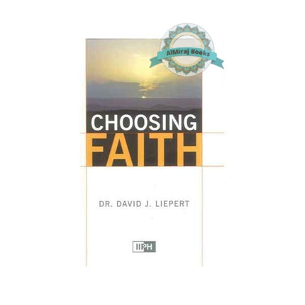 Choosing Faith By Dr. David J. Liepert