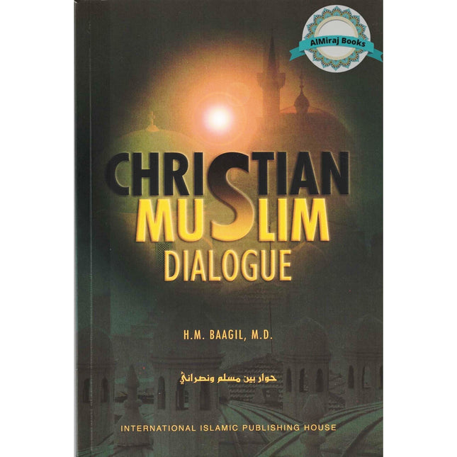 Christian Muslim Dialogue By Hasan M. Baagil, M.D