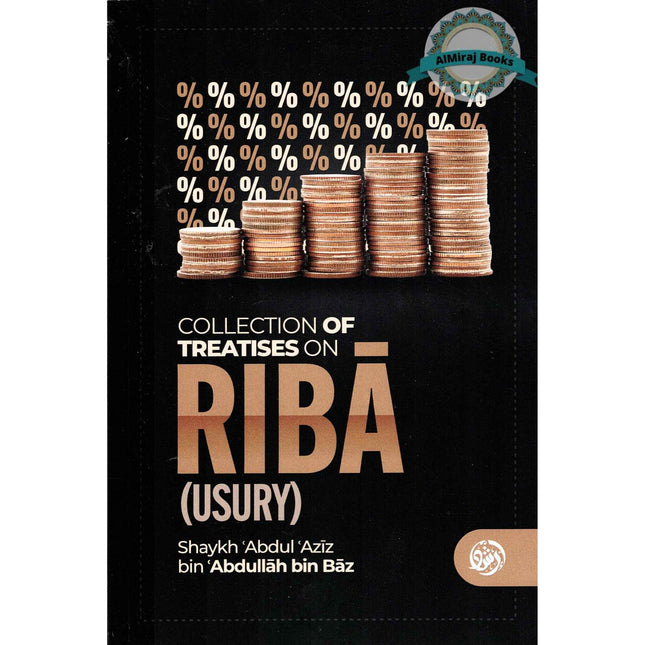 Collection of Treatises on Riba (Usury) Shaykh Abdul Aziz bin Abdullah bin Baz