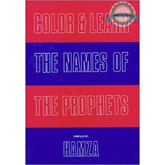 Color and Learn the Names of the Prophets By Aminah Hamza
