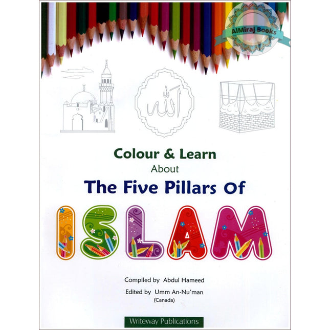 Colour & Learn About the Five Pillars of Islam By Abdul Hameed