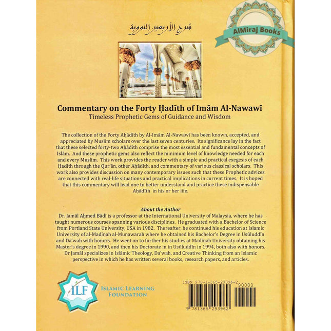 Commentary on the Forty Hadith of Imam Al-Nawawi - Timeless Prophetic Gems of Guidance and Wisdom By Dr. Jamal Ahmed Badi