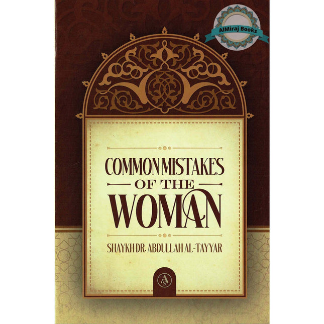 Common Mistakes Of The Woman By Shaykh Dr  Abdullah Al-Tayyar