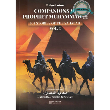 Companions of Prophet Muhammad PBUH (104 stories of the sahabah 3 volumes), 97800997025491