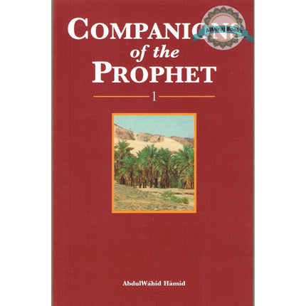 Companions of the prophet (Book 1) By Abdul Wahid Hamid
