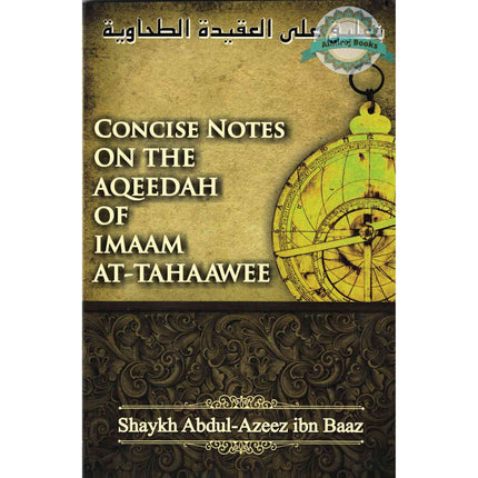 Concise Notes On The Aqeedah Of Imaam At-Tahaawee By Shaykh Abdul-Azeez ibn Baaz