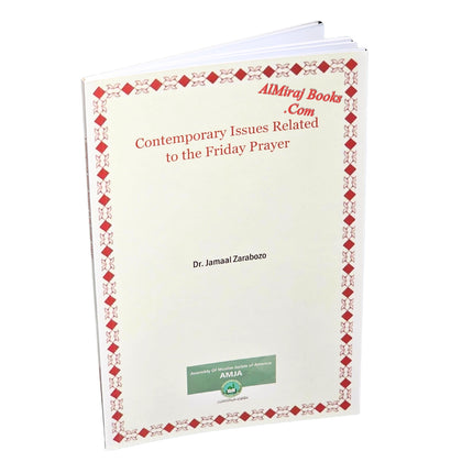 Contemporary Issues Related to the Friday Prayer by Jamaal Zarabozo
