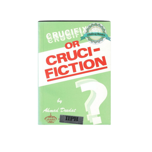 Crucifixion or Crucifiction By Ahmed Deedat (Booklet)