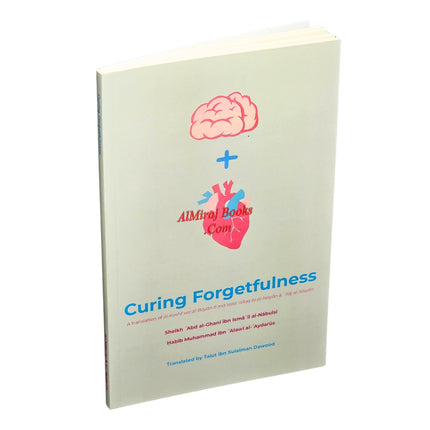Curing Forgetfulness by Shaykh Abd al-Ghani