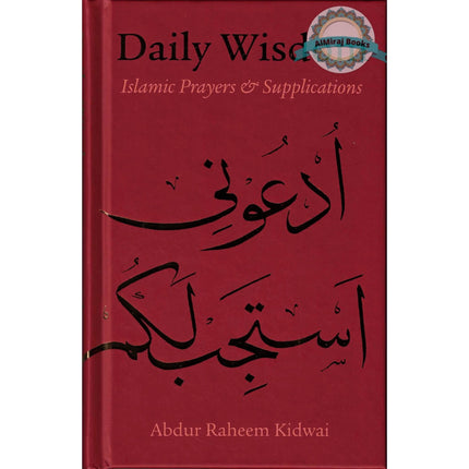 Daily Wisdom Islamic Prayers and Supplications By Abdur Raheem Kidwai