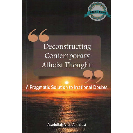 Deconstructing Contemporary Atheist Thought