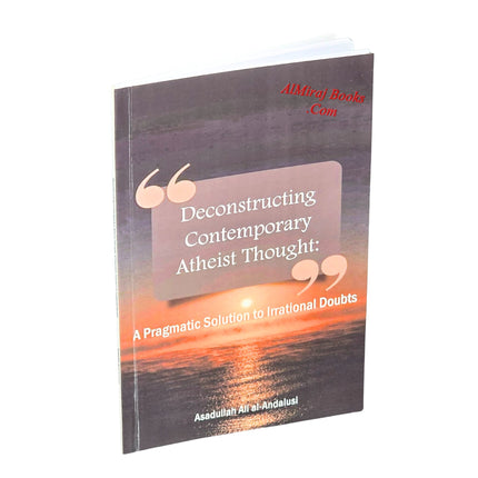 Deconstructing Contemporary Atheist Thought