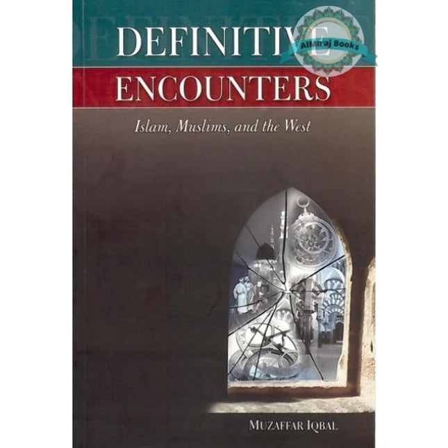 Definitive Encounter By Dr. Muzaffar Iqbal