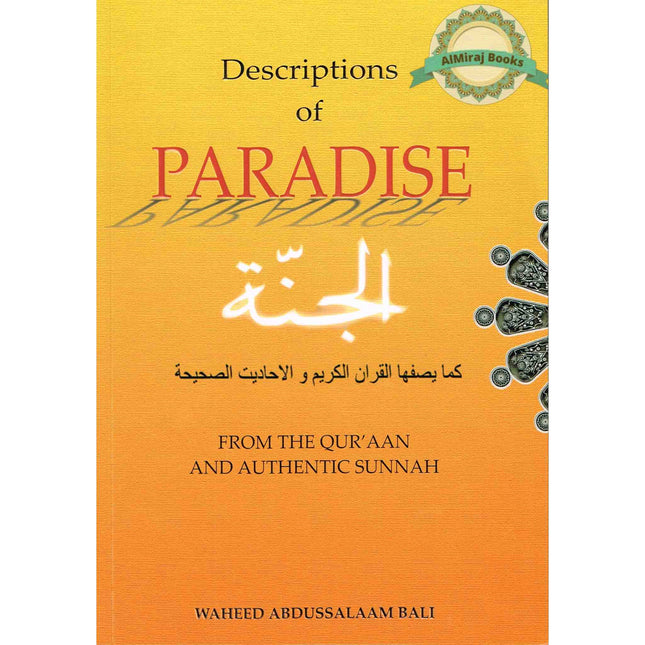 Descriptions of Paradise From The Quran And Authentic Sunnah By Waheed Abdussalaam Bali