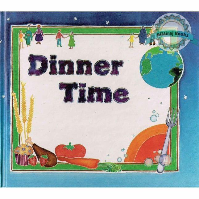 Dinner time (Stories of Islamic akhlaq) By Dr. Abidullah Ghazi