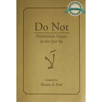 Do Not: Prohibition Verses in the Qur'an by Husain A. Nuri