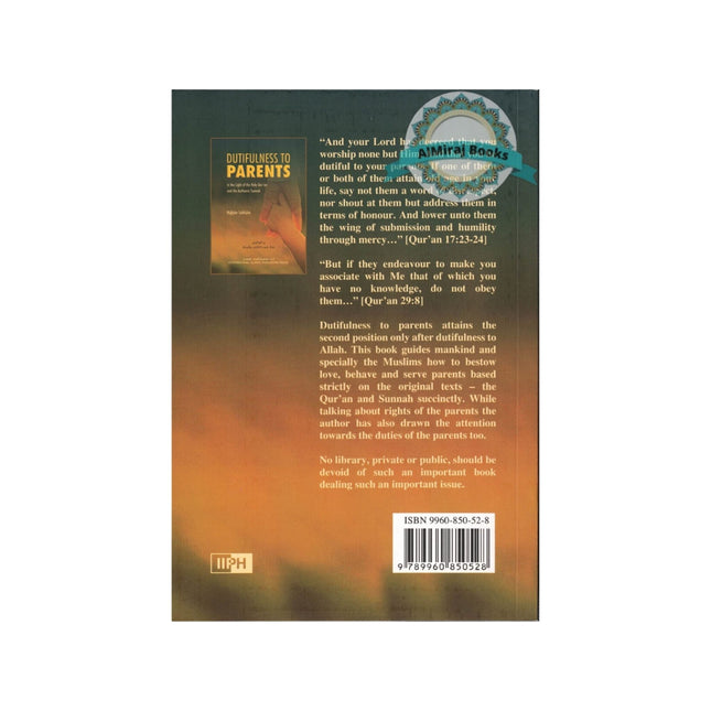 Dutifulness to Parents in the Light of the Holy Quran and the Authentic Sunnah By Nidham Sakkijha