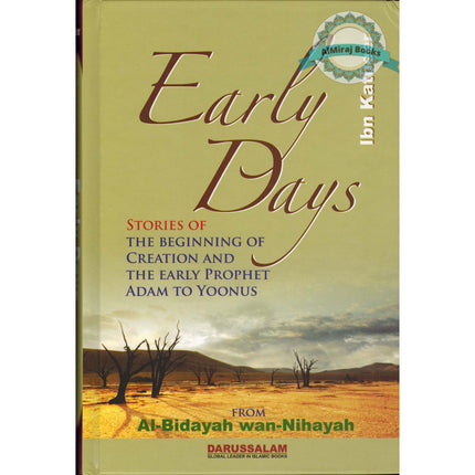 Early Days: Stories of Creation & The Early Prophet Adam to Yoonus By Hafiz Ibn Katheer