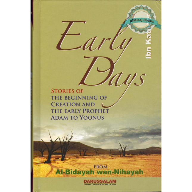 Early Days: Stories of Creation & The Early Prophet Adam to Yoonus By Hafiz Ibn Katheer