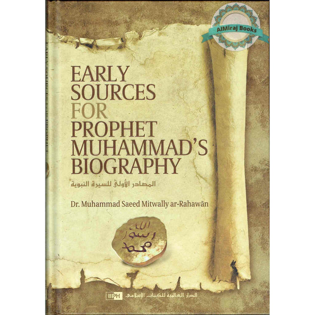 Early Sources for Prophet Muhammad's Biography By Dr. Muhammad Saeed Mitwally Ar Rahawan