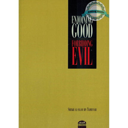 Enjoining Good Forbidding Evil By Sheikh Al-Islam Ibn Taimiyyah