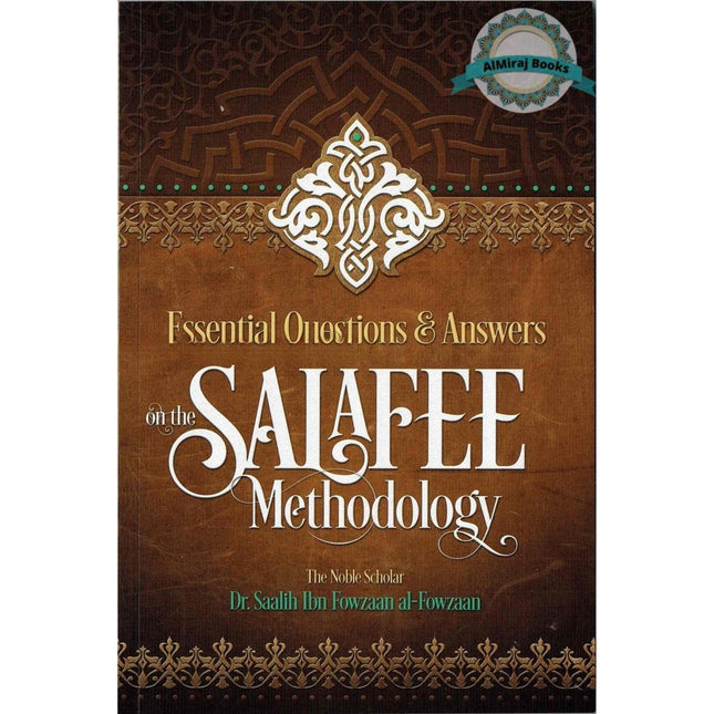 Essential Questions and Answers on the Salafee Methodology By Shaykh Saalih ibn Fawzaan al-Fawzaan