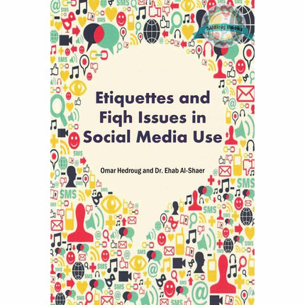 Etiquettes and Fiqh Issues in Social Media Use