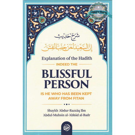 Explanation of The Hadith: Indeed, The Blissful Person Is He