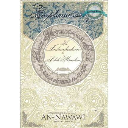 Explanation of The Introduction to Sahih Muslim (Muqadimmah Sahih Muslim) By Imam an Nawawi